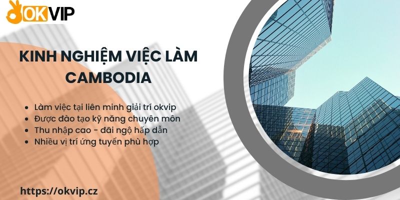 kinh nghiệm làm việc tại Campuchia