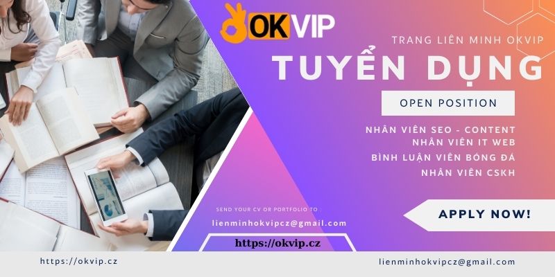 Thông tin chi tiết về các vị trí tuyển dụng của OKVIP 