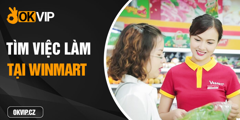 Việc làm hấp dẫn tại winmart