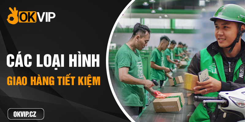 Các loại hình giao hàng tiết kiệm