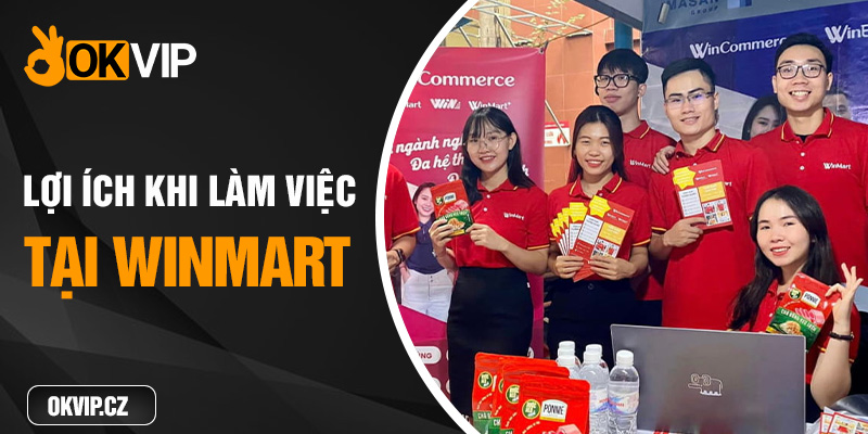 Lợi ích khi làm việc tại winmart