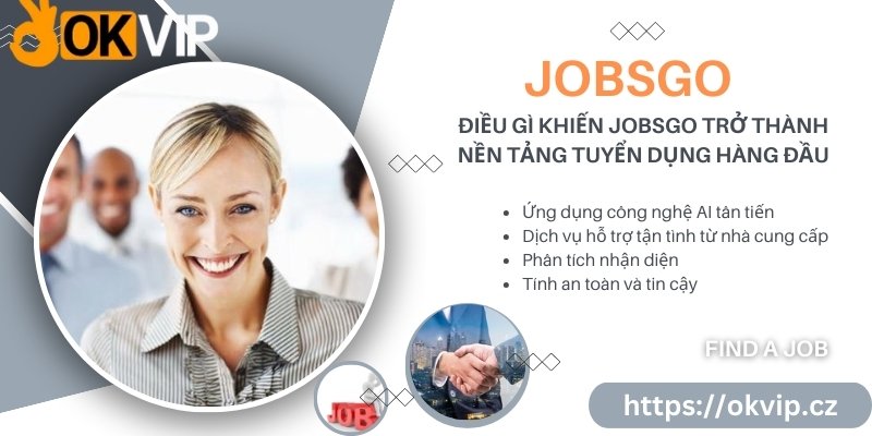 Cùng điểm qua những tiện ích có được từ JOBSGO