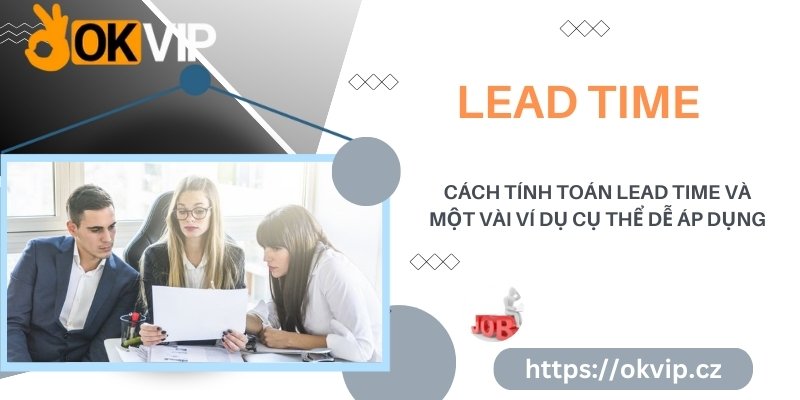 Cách tính toán lead time hiệu quả