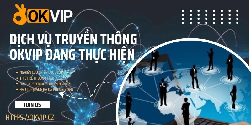 Dịch vụ truyền thông mà OKVIP đang thực hiện