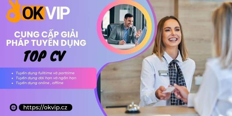 TOP CV cung cấp giải pháp tuyển dụng cho người dùng