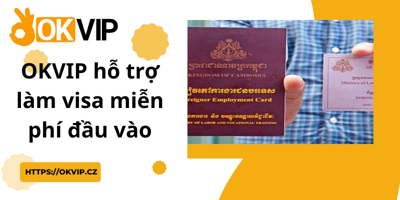 Xin visa việc làm tại OKVIP ngay hôm nay