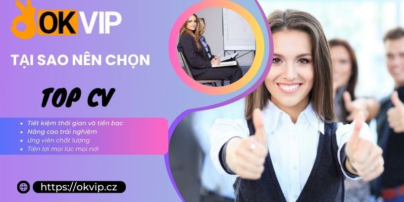 Tiện ích mà TOP CV mang lại cho người dùng