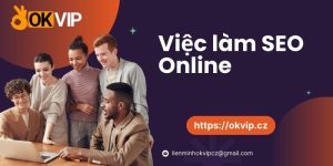 Việc làm SEO ONLINE OKVIP