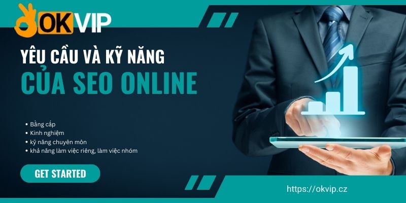 yêu cầu và kỹ năng làm việc của một SEO-er tại okvip