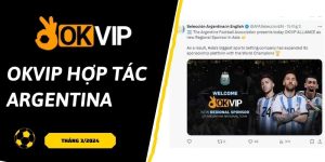 okvip hợp tác thương hiệu argentina