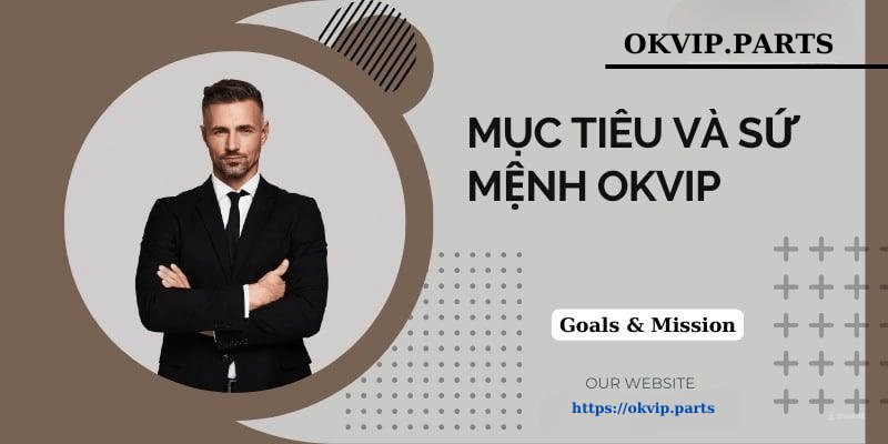 Mục tiêu sứ mệnh OKVIP